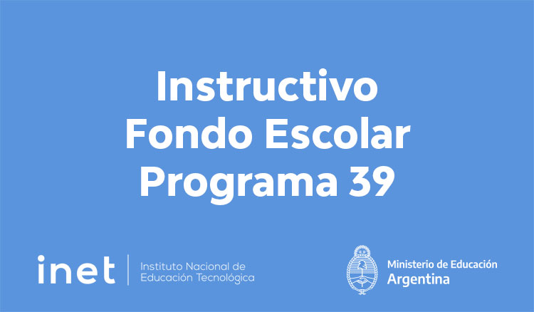 Instructivo 2021 de fondo escolar 39 de INET Instructivo 2021 de fondo escolar 39 de INET