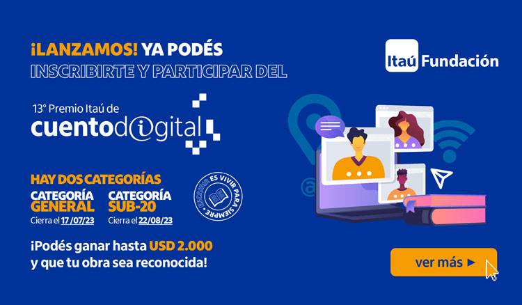 Lanzamiento 13º Premio Itaú de Cuento Digital Imagen Lanzamiento 13º Premio Itaú de Cuento Digital