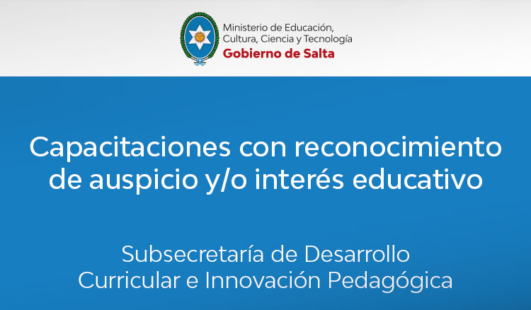 Capacitaciones con reconocimiento de auspicio y/o interés educativo Capacitaciones con reconocimiento de auspicio y/o interés educativo